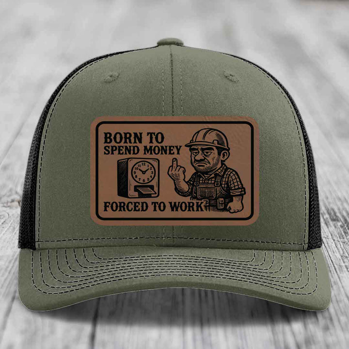 Born to Spend Money Forced to Work (Blue-Collar Rage) - Leather Patch Hat - Dark Brown to Black Patch - Richardson 112 Snapback Trucker Hat