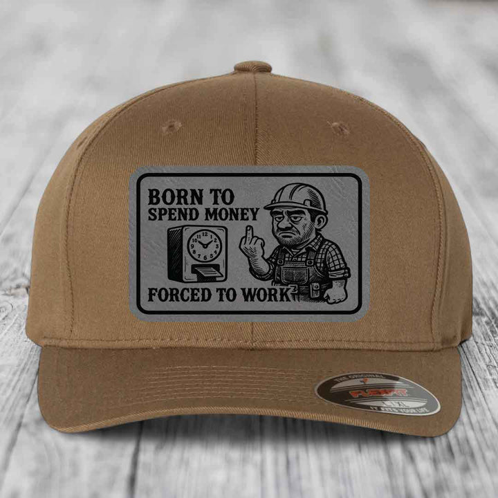 Born to Spend Money Forced to Work (Blue-Collar Rage) - Leather Patch Hat - Grey to Black Patch - Flexfit 6277 Fitted Hat