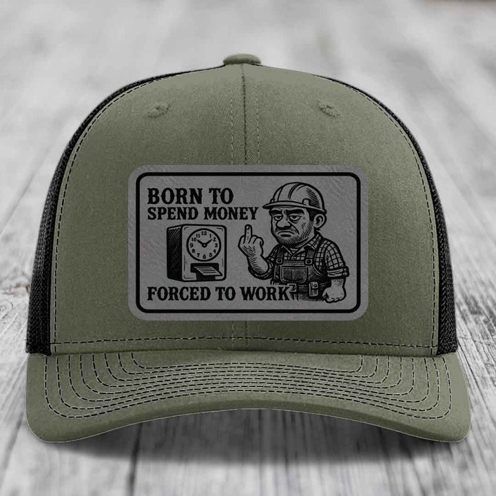 Born to Spend Money Forced to Work (Blue-Collar Rage) - Leather Patch Hat - Grey to Black Patch - Richardson 112 Snapback Trucker Hat