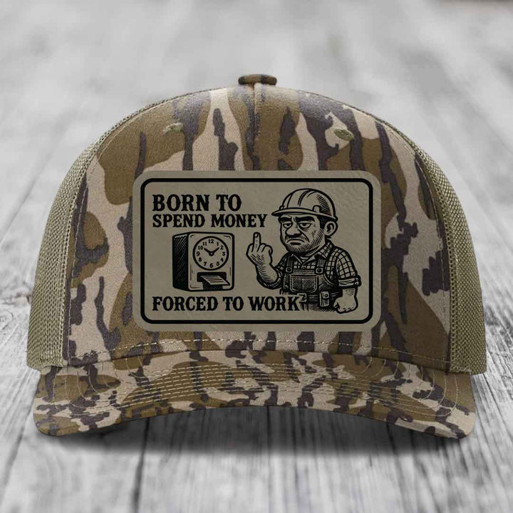 Born to Spend Money Forced to Work (Blue-Collar Rage) - Leather Patch Hat - Light Brown to Black Patch - Richardson 112PFP Snapback Trucker Hat