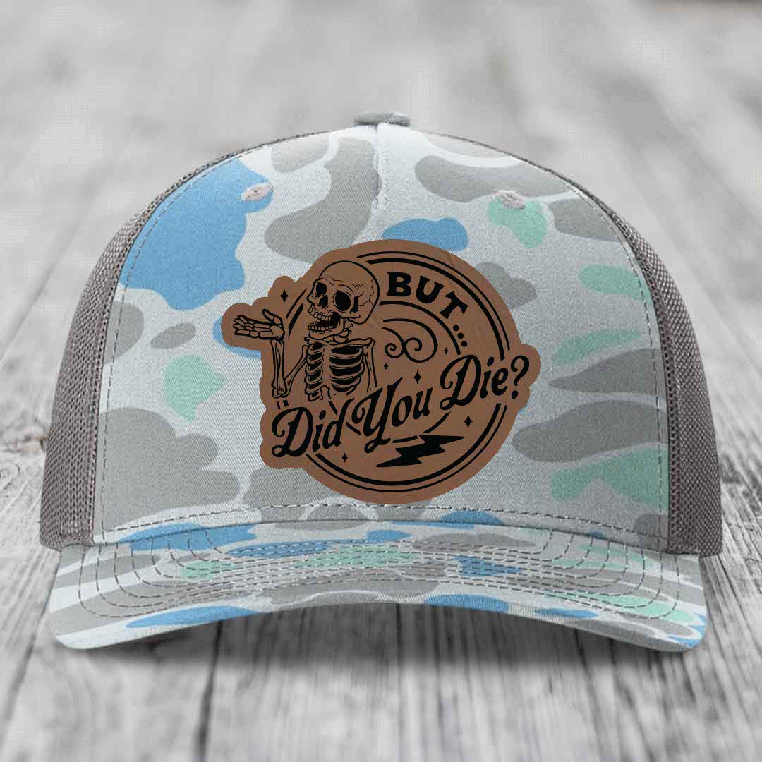 But Did You Die? - Leather Patch Hat - Dark Brown to Black Patch - Richardson 112PFP Snapback Trucker Hat