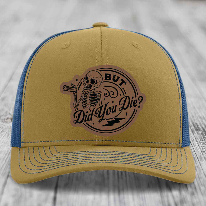 But Did You Die? - Leather Patch Hat - Dark Brown to Black Patch - Richardson 112 Snapback Trucker Hat
