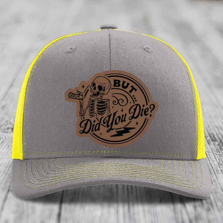 But Did You Die? - Leather Patch Hat - Dark Brown to Black Patch - Richardson 112 Snapback Trucker Hat