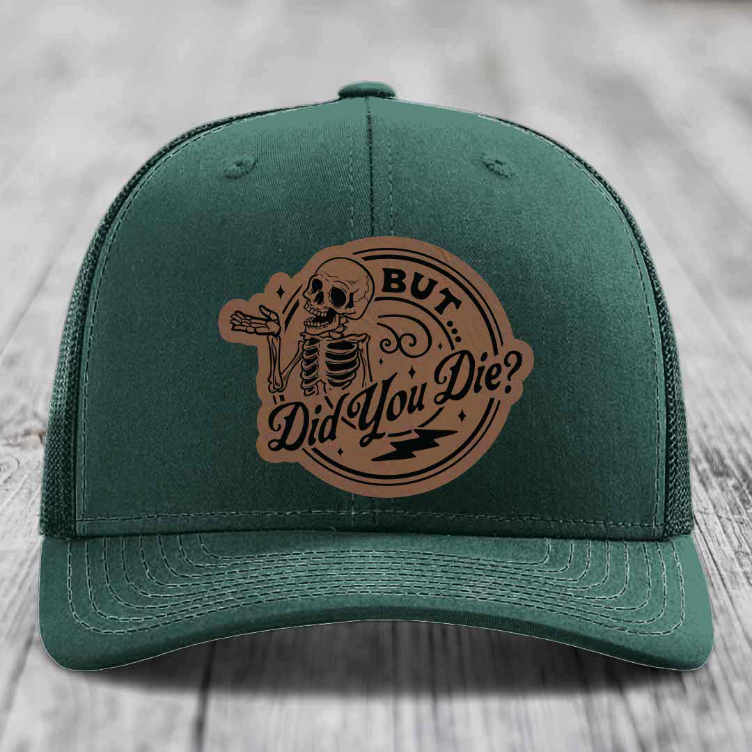 But Did You Die? - Leather Patch Hat - Dark Brown to Black Patch - Richardson 112 Snapback Trucker Hat