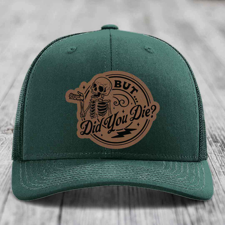 But Did You Die? - Leather Patch Hat - Dark Brown to Black Patch - Richardson 112 Snapback Trucker Hat