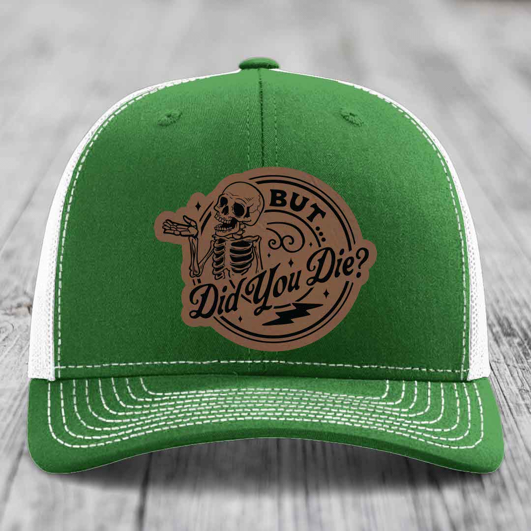But Did You Die? - Leather Patch Hat - Dark Brown to Black Patch - Richardson 112 Snapback Trucker Hat