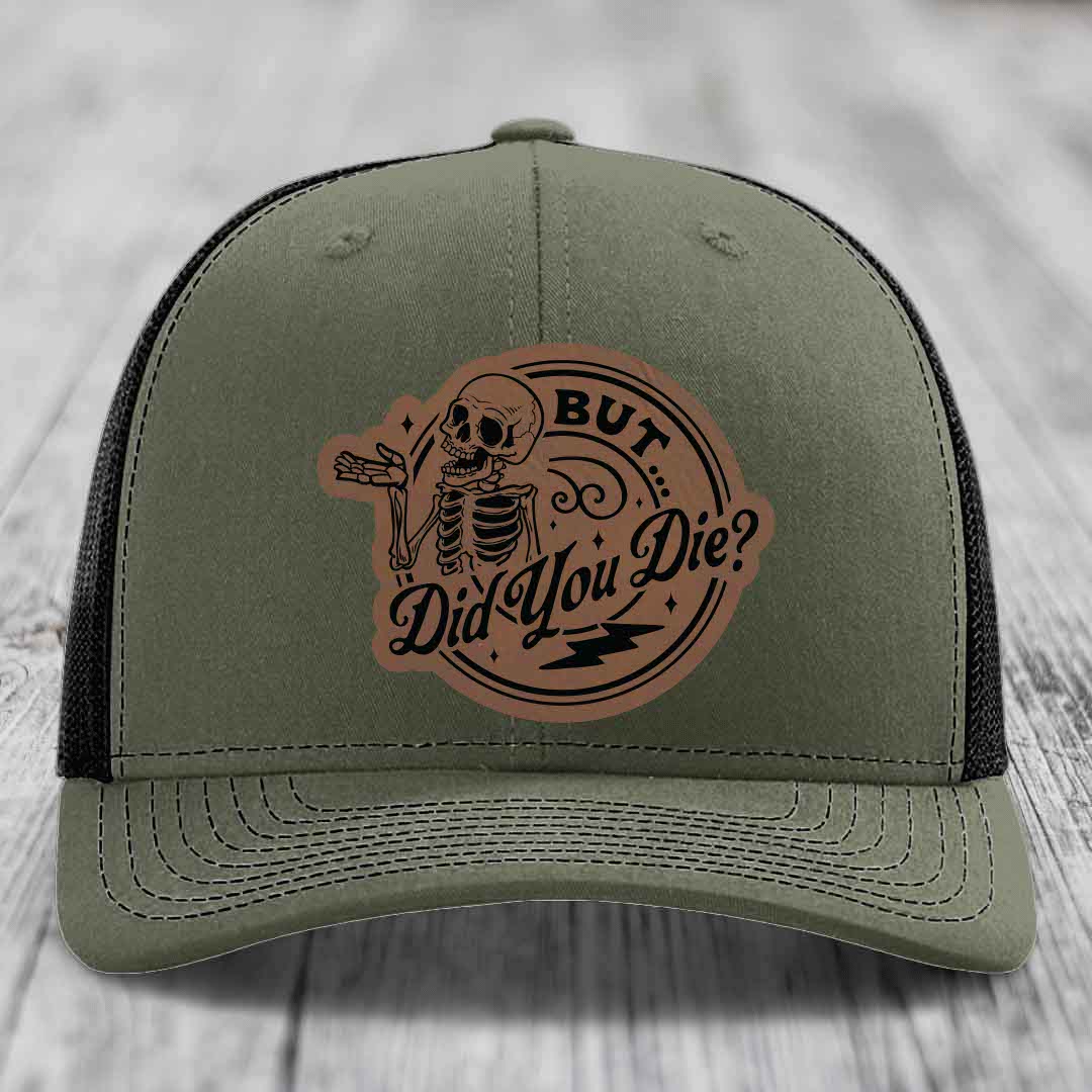 But Did You Die? - Leather Patch Hat - Dark Brown to Black Patch - Richardson 112 Snapback Trucker Hat