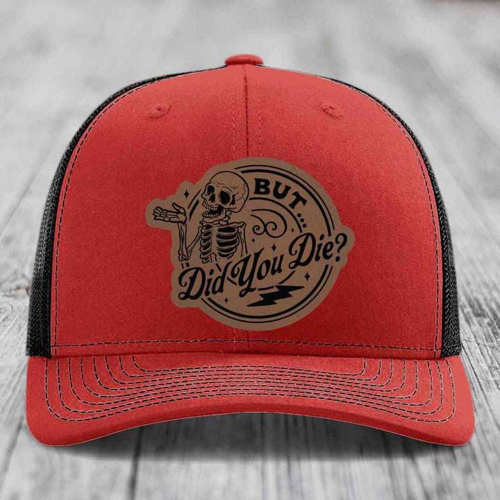 But Did You Die? - Leather Patch Hat - Dark Brown to Black Patch - Richardson 112 Snapback Trucker Hat
