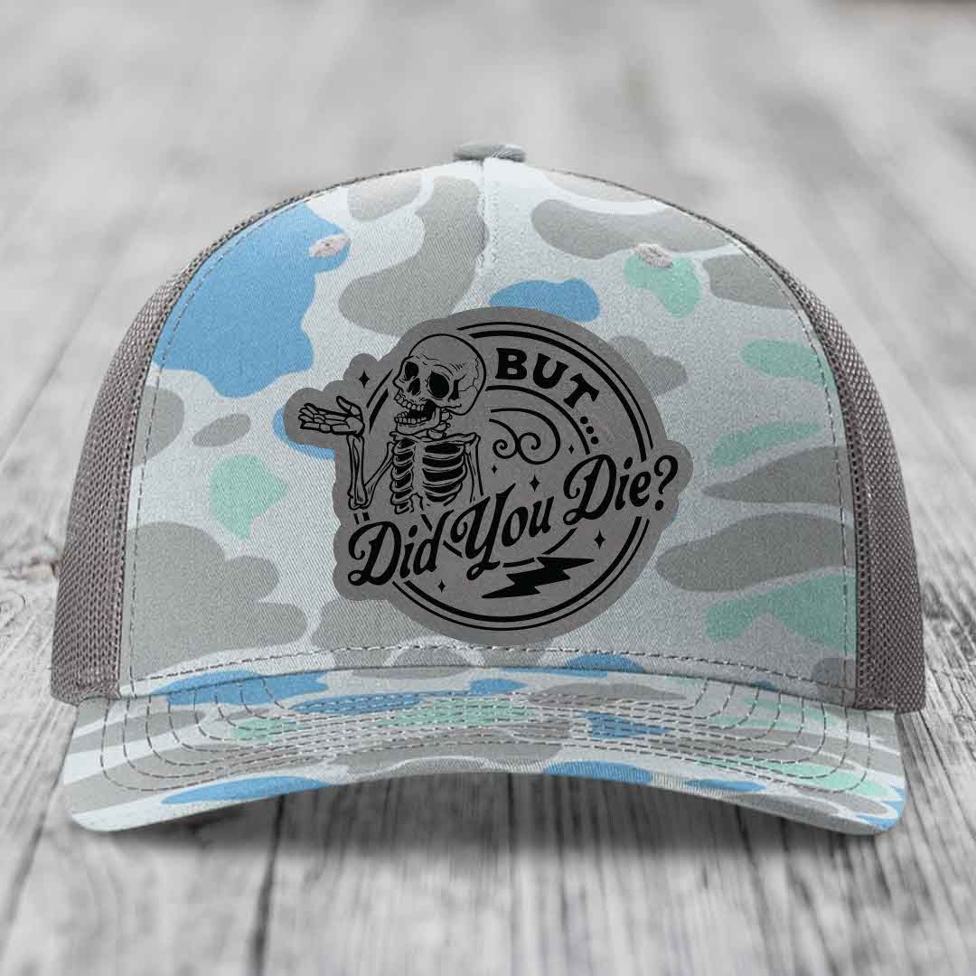 But Did You Die? - Leather Patch Hat - Grey to Black Patch - Richardson 112PFP Snapback Trucker Hat