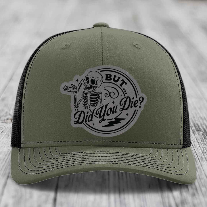 But Did You Die? - Leather Patch Hat - Grey to Black Patch - Richardson 112 Snapback Trucker Hat