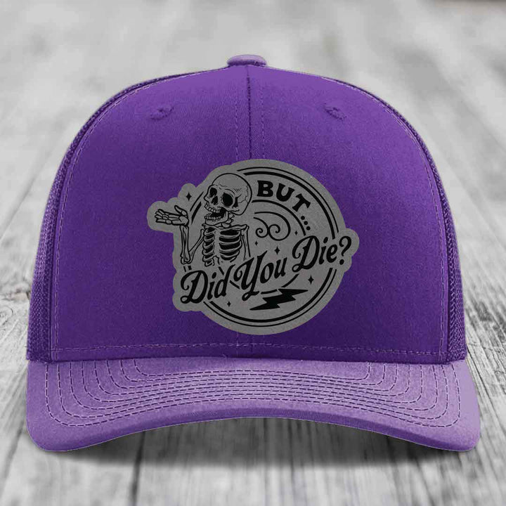 But Did You Die? - Leather Patch Hat - Grey to Black Patch - Richardson 112 Snapback Trucker Hat