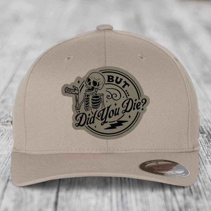 But Did You Die? - Leather Patch Hat - Light Brown to Black Patch - Flexfit 6277 Fitted Hat