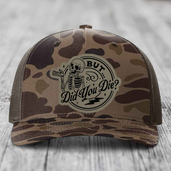 But Did You Die? - Leather Patch Hat - Light Brown to Black Patch - Richardson 112PFP Snapback Trucker Hat