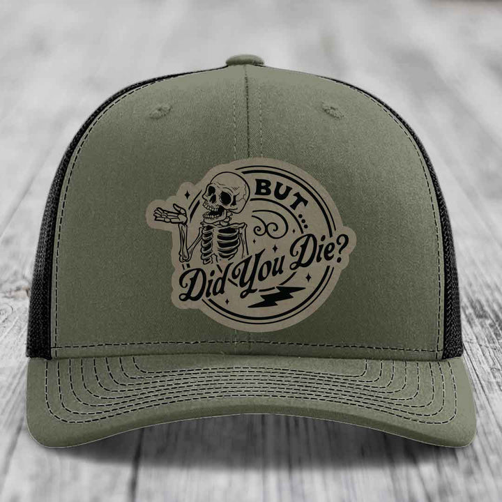 But Did You Die? - Leather Patch Hat - Light Brown to Black Patch - Richardson 112 Snapback Trucker Hat