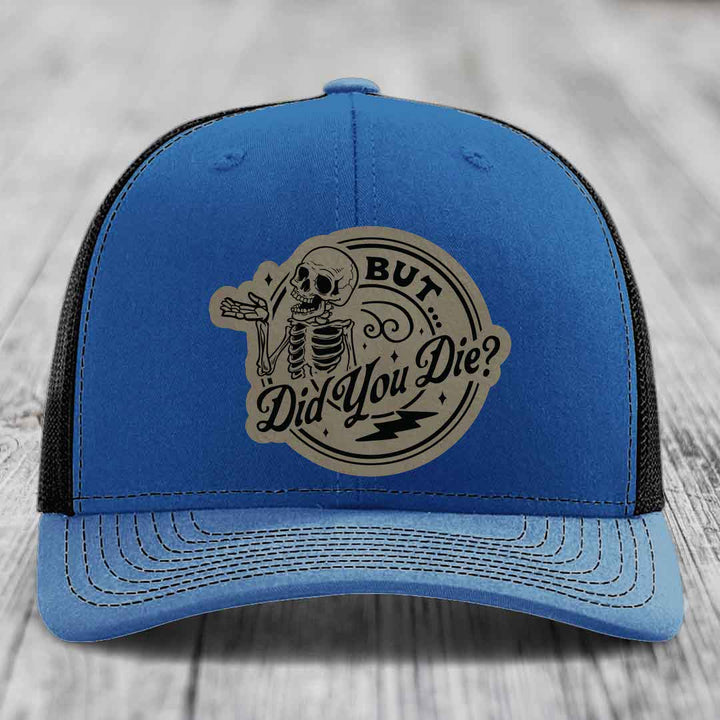 But Did You Die? - Leather Patch Hat - Light Brown to Black Patch - Richardson 112 Snapback Trucker Hat