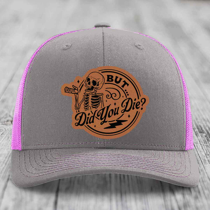 But Did You Die? - Leather Patch Hat - Rawhide to Black Patch - Richardson 112 Snapback Trucker Hat