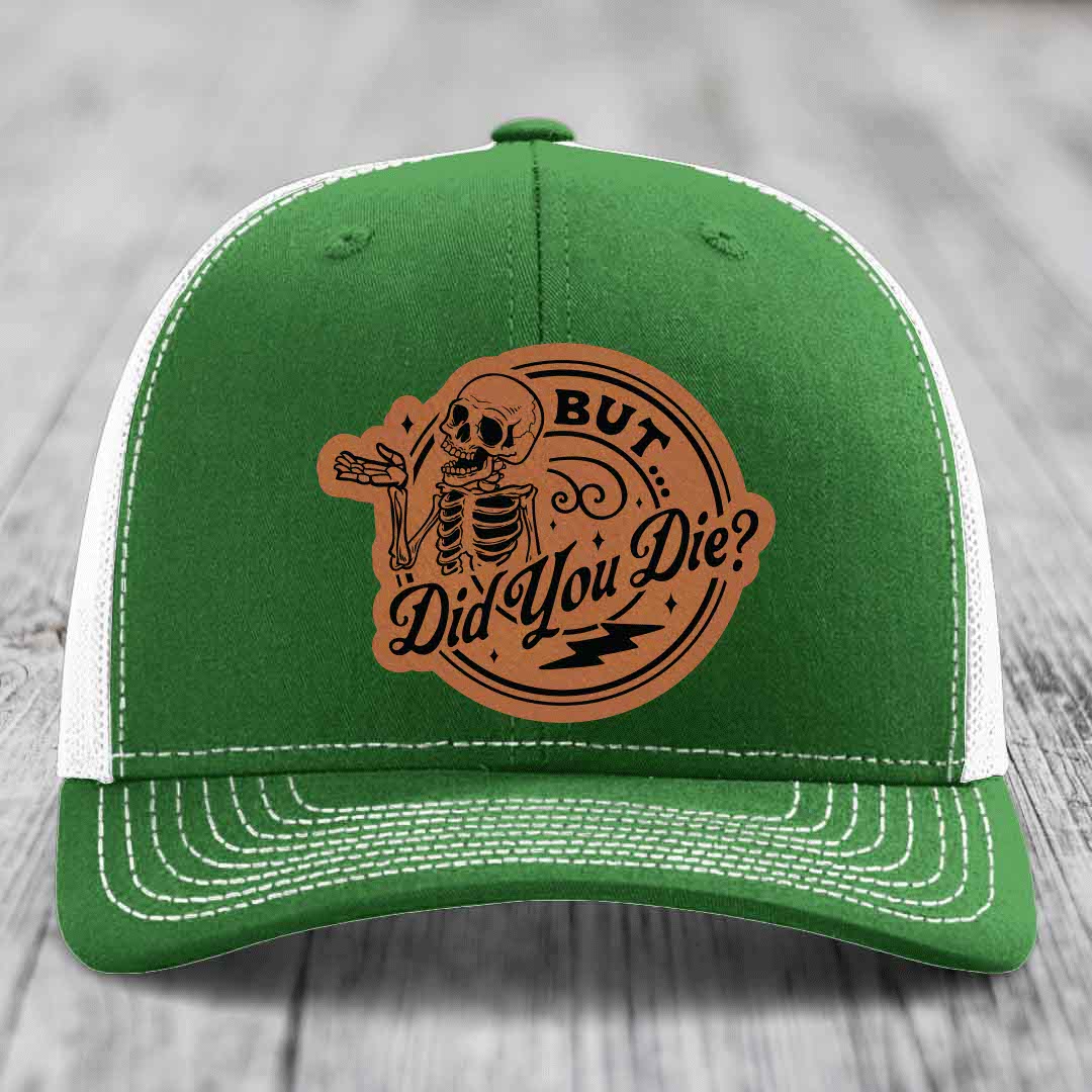 But Did You Die? - Leather Patch Hat - Rawhide to Black Patch - Richardson 112 Snapback Trucker Hat