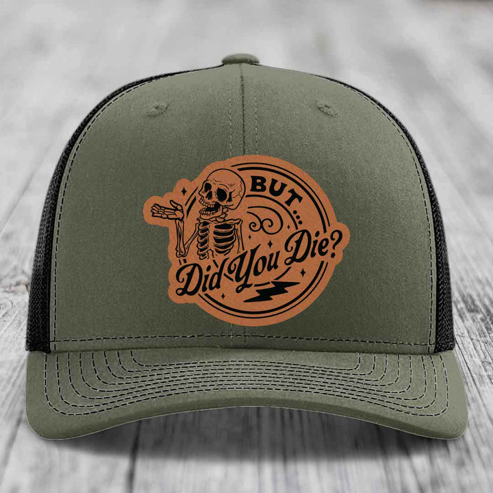 But Did You Die? - Leather Patch Hat - Rawhide to Black Patch - Richardson 112 Snapback Trucker Hat