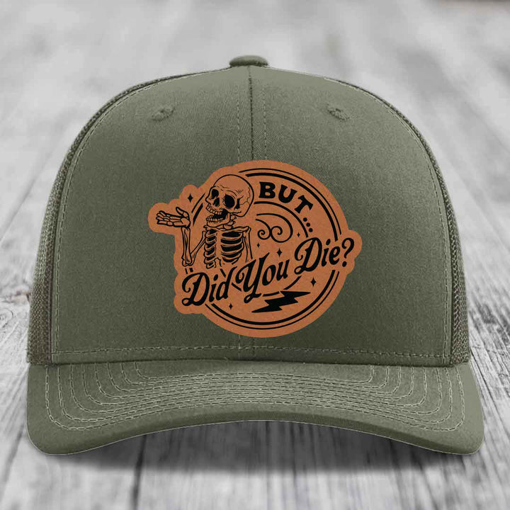But Did You Die? - Leather Patch Hat - Rawhide to Black Patch - Richardson 112 Snapback Trucker Hat