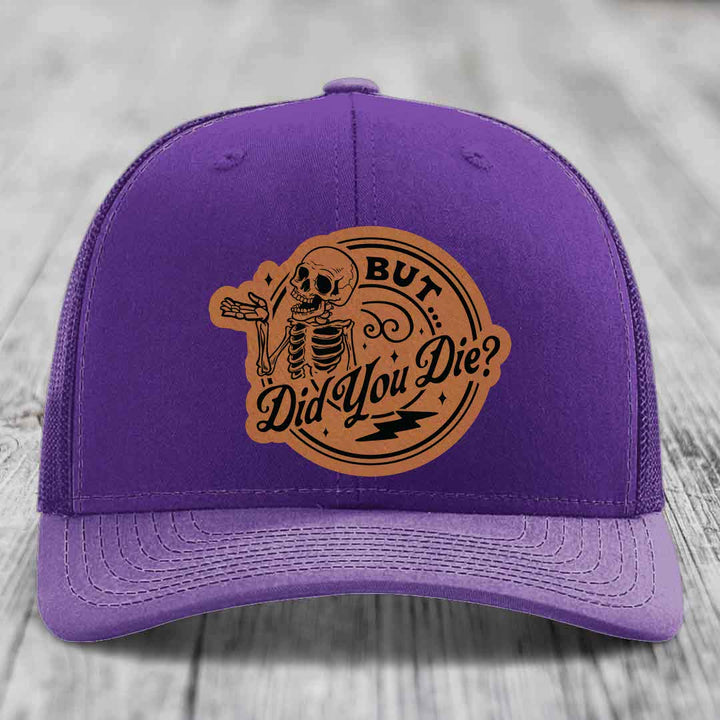 But Did You Die? - Leather Patch Hat - Rawhide to Black Patch - Richardson 112 Snapback Trucker Hat
