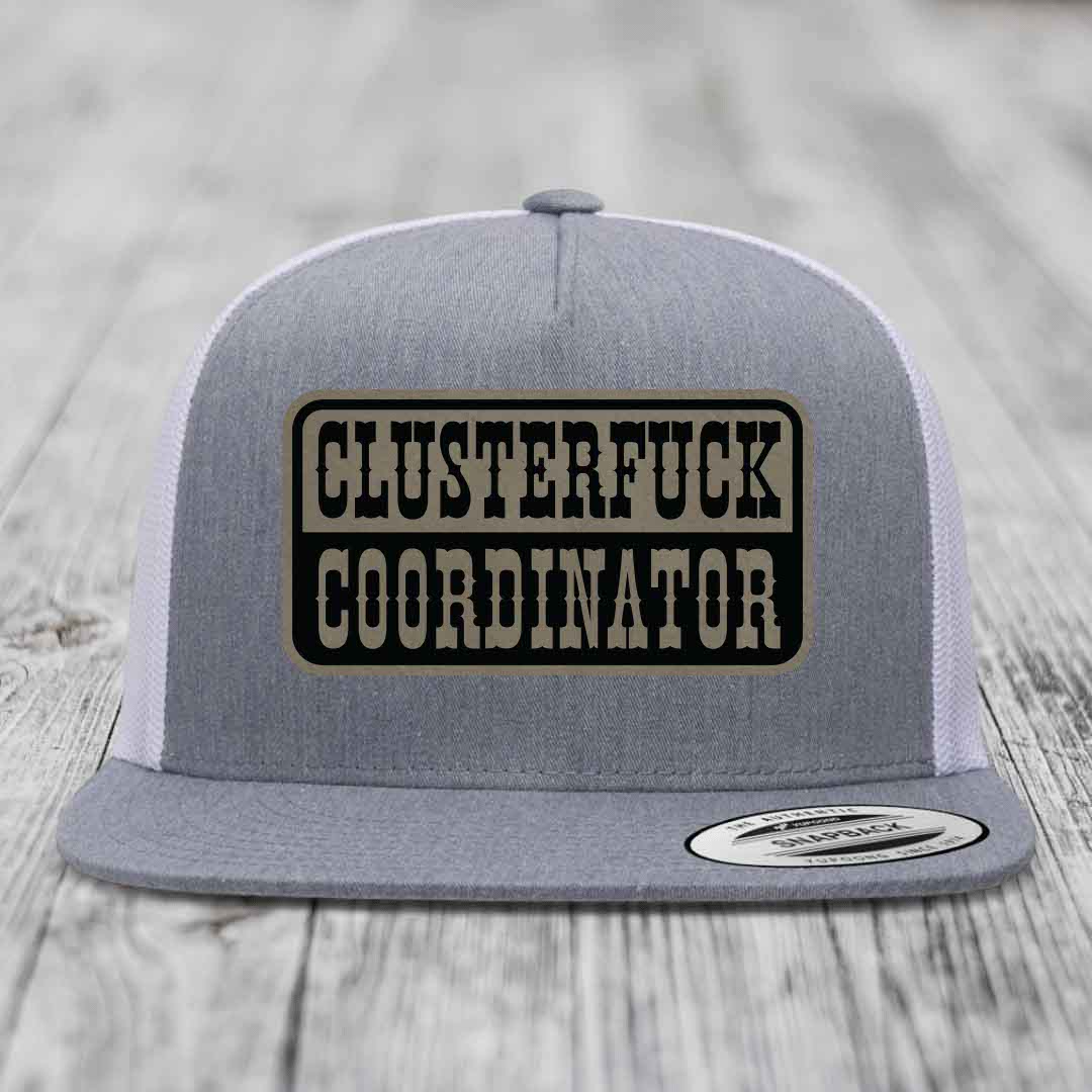 Cluster F*ck Coordinator - Leather Patch Hat - Light Brown to Black Patch - Yupoong 6006 Snapback Flatbill Hat