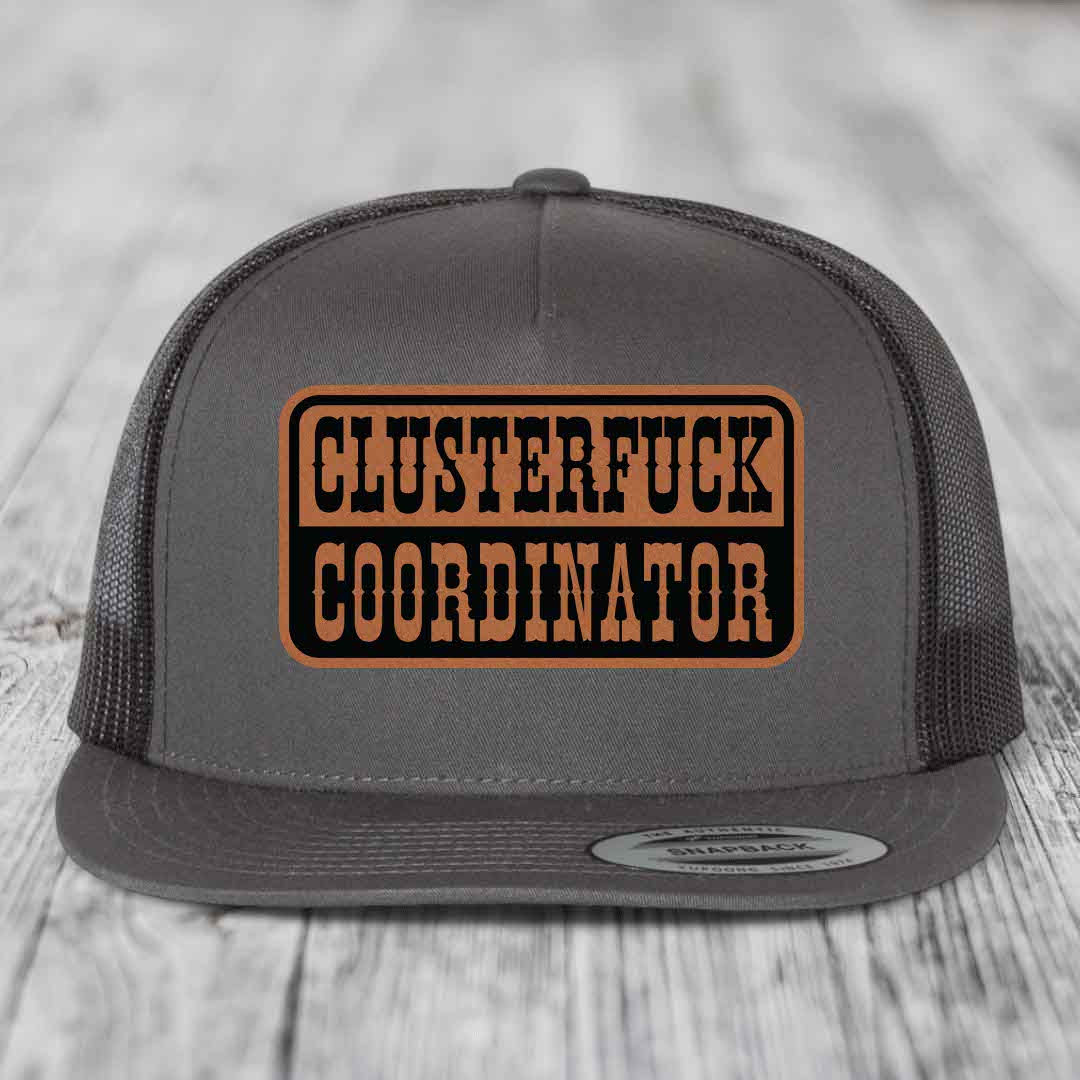 Cluster F*ck Coordinator - Leather Patch Hat - Rawhide to Black Patch - Yupoong 6006 Snapback Flatbill Hat