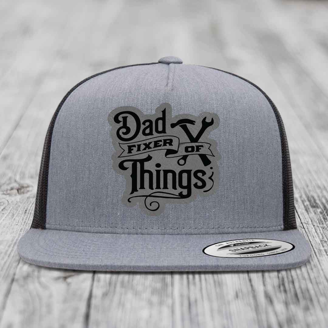Dad Fixer of Things - Leather Patch Hat - Grey to Black Patch - Yupoong 6006 Snapback Flatbill Hat