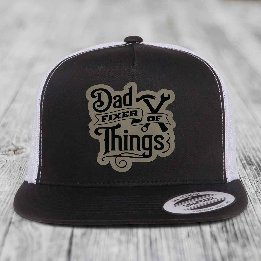 Dad Fixer of Things - Leather Patch Hat - Light Brown to Black Patch - Yupoong 6006 Snapback Flatbill Hat