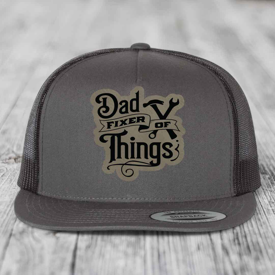 Dad Fixer of Things - Leather Patch Hat - Light Brown to Black Patch - Yupoong 6006 Snapback Flatbill Hat