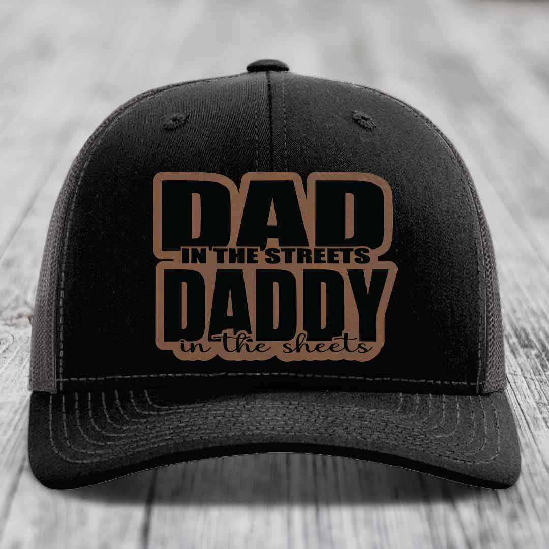 Dad in the Streets Daddy in the Sheets - Leather Patch Hat - Dark Brown to Black Patch - Richardson 112 Snapback Trucker Hat