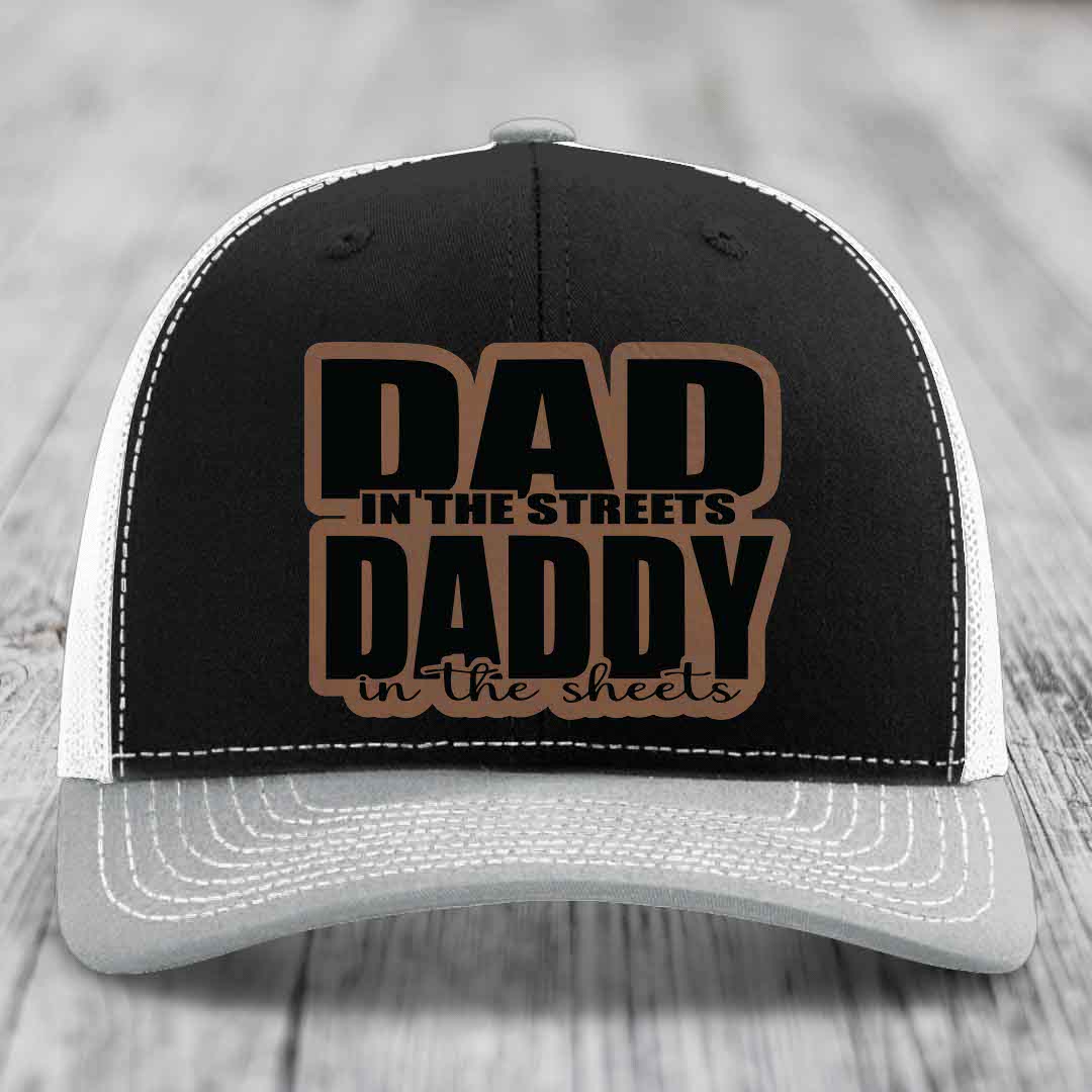 Dad in the Streets Daddy in the Sheets - Leather Patch Hat - Dark Brown to Black Patch - Richardson 112 Snapback Trucker Hat