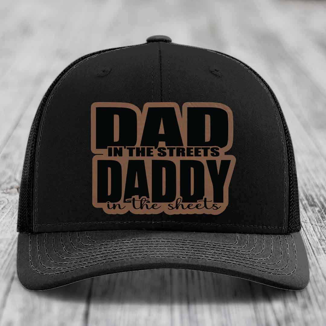 Dad in the Streets Daddy in the Sheets - Leather Patch Hat - Dark Brown to Black Patch - Richardson 112 Snapback Trucker Hat