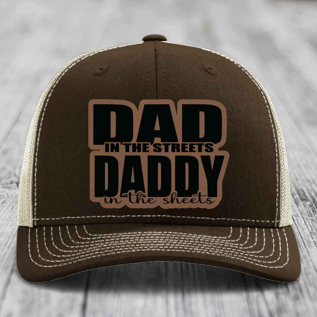 Dad in the Streets Daddy in the Sheets - Leather Patch Hat - Dark Brown to Black Patch - Richardson 112 Snapback Trucker Hat