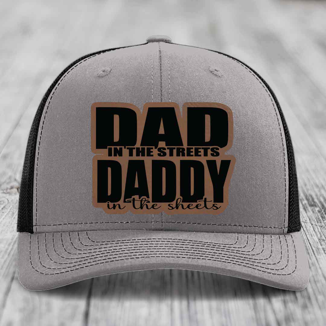 Dad in the Streets Daddy in the Sheets - Leather Patch Hat - Dark Brown to Black Patch - Richardson 112 Snapback Trucker Hat