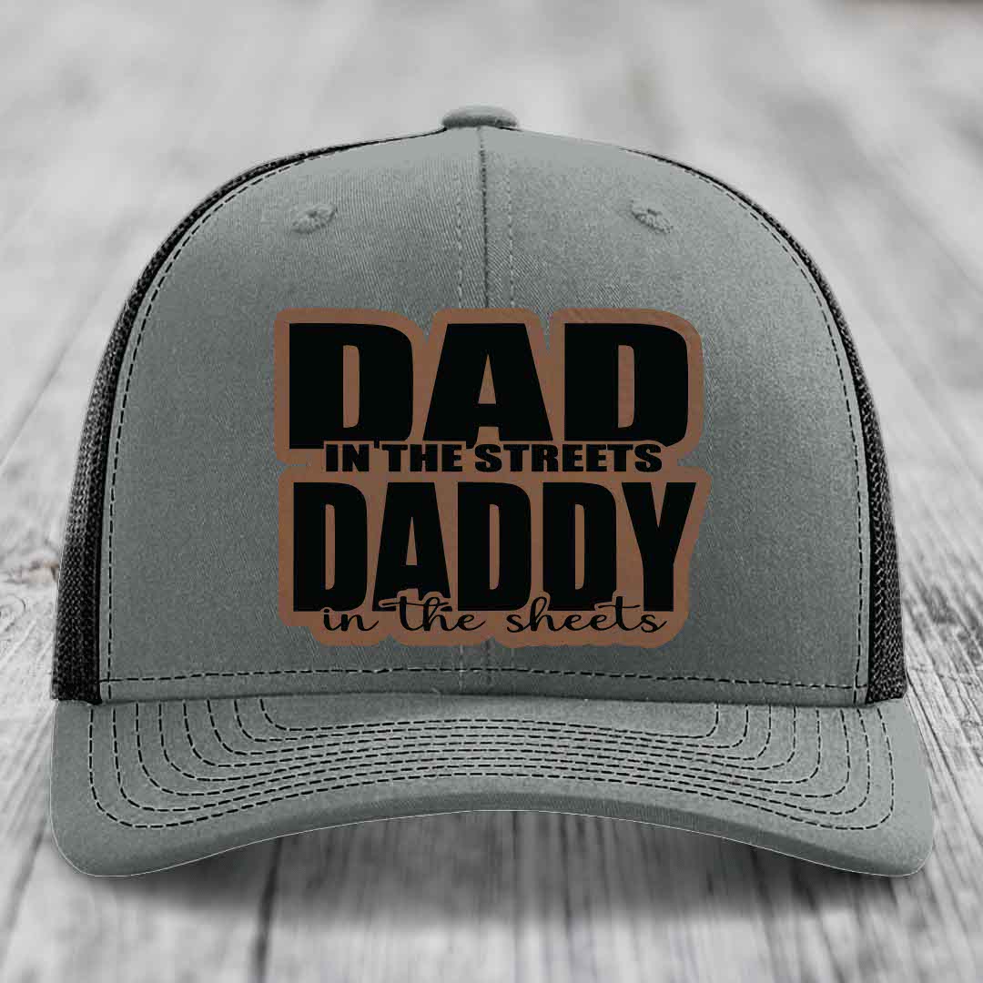 Dad in the Streets Daddy in the Sheets - Leather Patch Hat - Dark Brown to Black Patch - Richardson 112 Snapback Trucker Hat