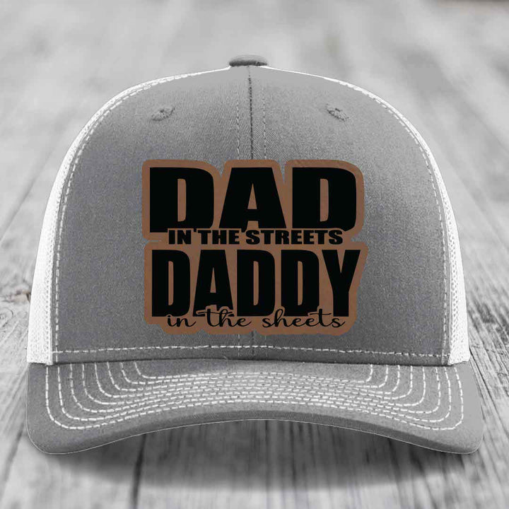 Dad in the Streets Daddy in the Sheets - Leather Patch Hat - Dark Brown to Black Patch - Richardson 112 Snapback Trucker Hat