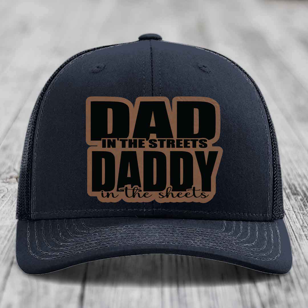 Dad in the Streets Daddy in the Sheets - Leather Patch Hat - Dark Brown to Black Patch - Richardson 112 Snapback Trucker Hat