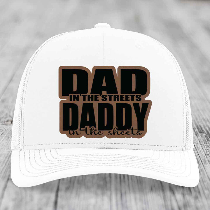 Dad in the Streets Daddy in the Sheets - Leather Patch Hat - Dark Brown to Black Patch - Richardson 112 Snapback Trucker Hat