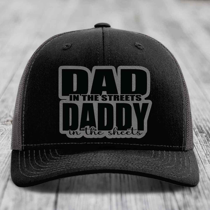 Dad in the Streets Daddy in the Sheets - Leather Patch Hat - Grey to Black Patch - Richardson 112 Snapback Trucker Hat