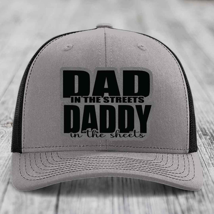 Dad in the Streets Daddy in the Sheets - Leather Patch Hat - Grey to Black Patch - Richardson 112 Snapback Trucker Hat