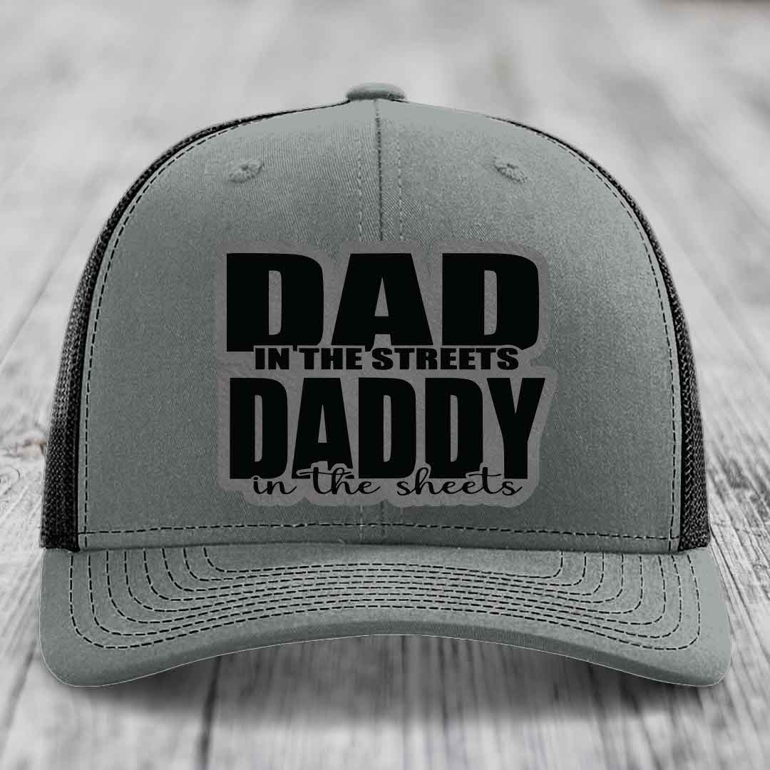 Dad in the Streets Daddy in the Sheets - Leather Patch Hat - Grey to Black Patch - Richardson 112 Snapback Trucker Hat