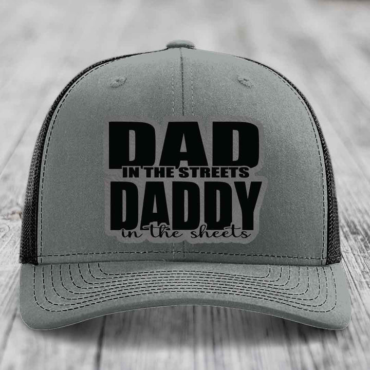 Dad in the Streets Daddy in the Sheets - Leather Patch Hat - Grey to Black Patch - Richardson 112 Snapback Trucker Hat