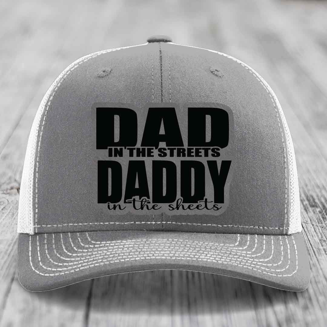 Dad in the Streets Daddy in the Sheets - Leather Patch Hat - Grey to Black Patch - Richardson 112 Snapback Trucker Hat