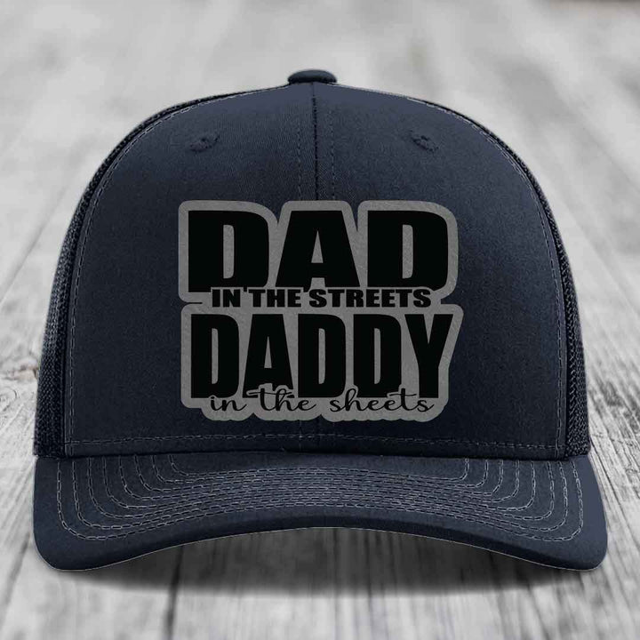 Dad in the Streets Daddy in the Sheets - Leather Patch Hat - Grey to Black Patch - Richardson 112 Snapback Trucker Hat