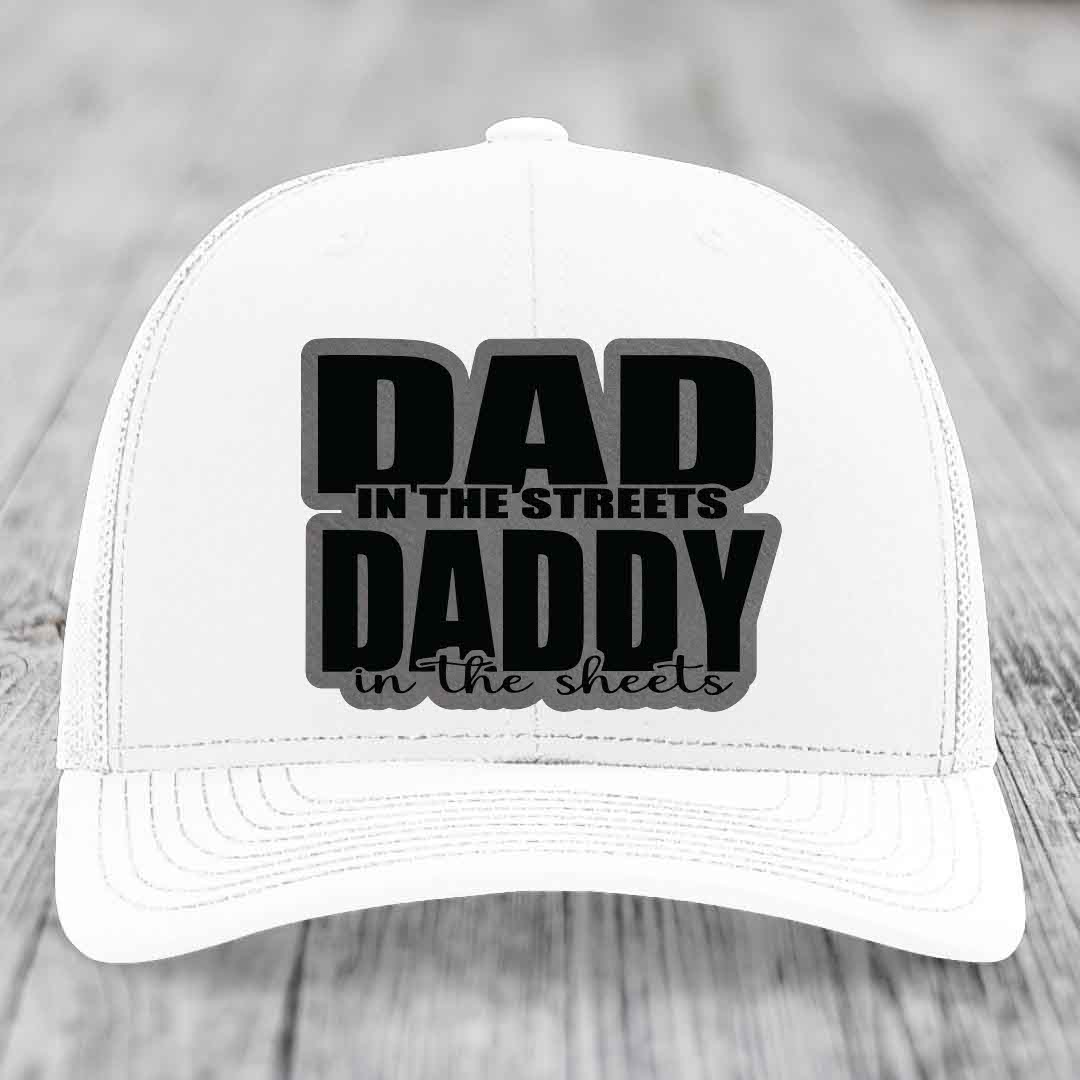 Dad in the Streets Daddy in the Sheets - Leather Patch Hat - Grey to Black Patch - Richardson 112 Snapback Trucker Hat