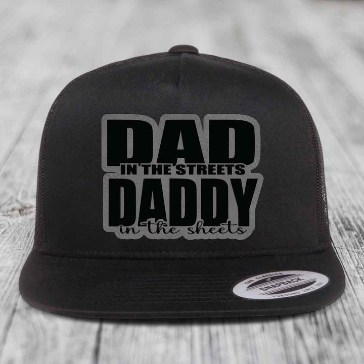 Dad in the Streets Daddy in the Sheets - Leather Patch Hat - Grey to Black Patch - Yupoong 6006 Snapback Flatbill Hat