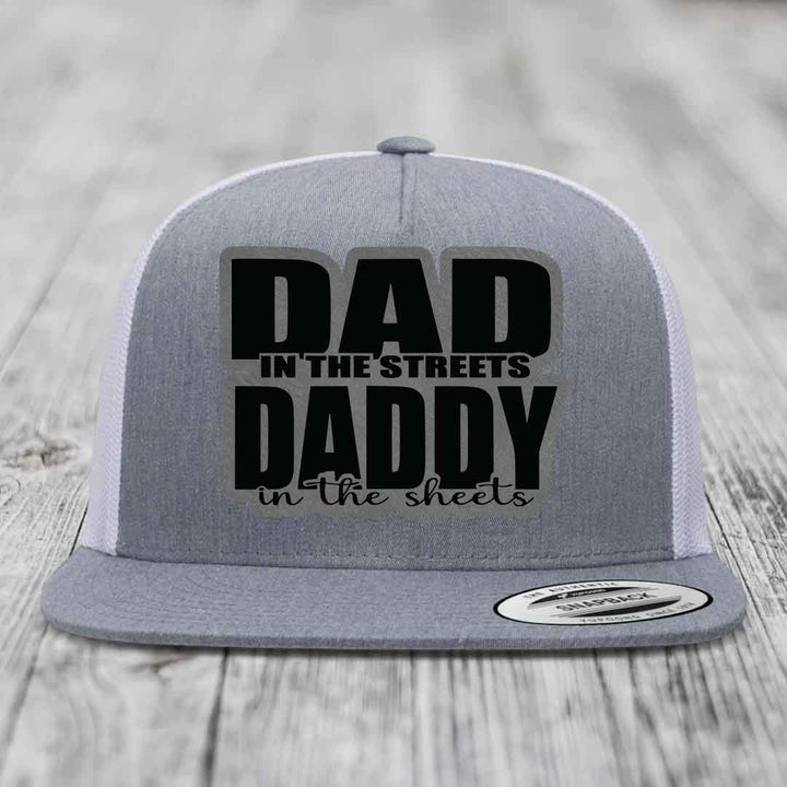 Dad in the Streets Daddy in the Sheets - Leather Patch Hat - Grey to Black Patch - Yupoong 6006 Snapback Flatbill Hat