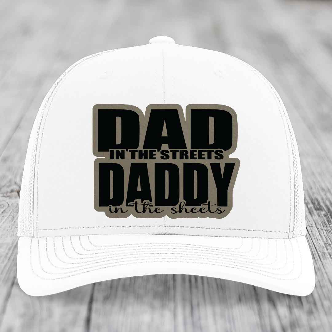 Dad in the Streets Daddy in the Sheets - Leather Patch Hat - Light Brown to Black Patch - Richardson 112 Snapback Trucker Hat
