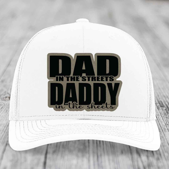 Dad in the Streets Daddy in the Sheets - Leather Patch Hat - Light Brown to Black Patch - Richardson 112 Snapback Trucker Hat