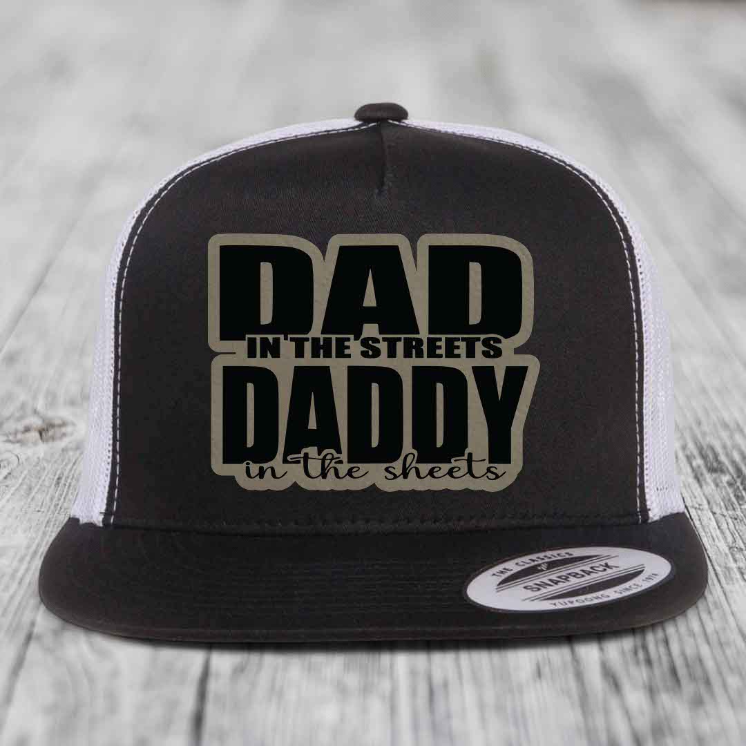 Dad in the Streets Daddy in the Sheets - Leather Patch Hat - Light Brown to Black Patch - Yupoong 6006 Snapback Flatbill Hat